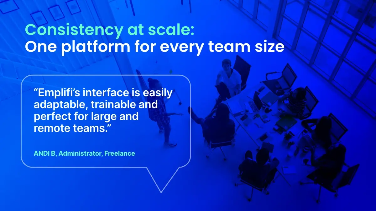 Consistency at scale, one platform for every team size, quote from Andi B